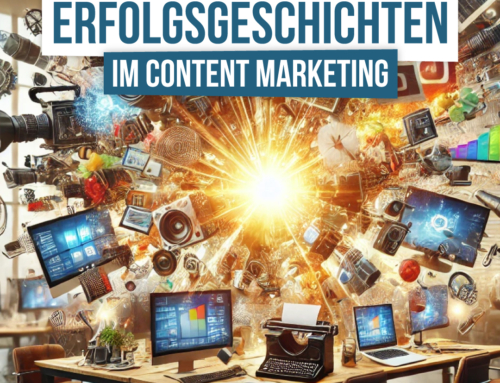 Erfolgsgeschichten im Content Marketing: Wie Unternehmen durch kreative Kampagnen aufblühen